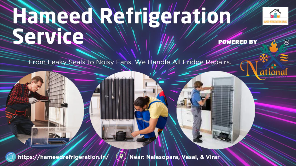 Reliable Fridge Repair and Services in Nalasopara, Vasai, Virar, and Nearby Areas – 1 HAMEED REFRIGERATION SERVICE 26 09 2