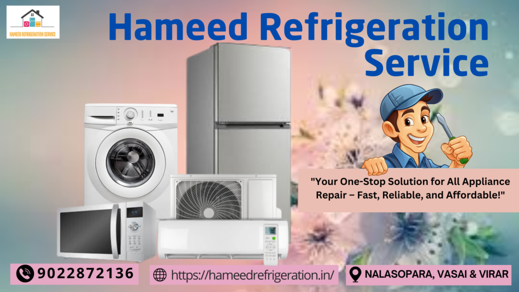 ALL APPLIANCE SERVICE REPAIR AT near nalasopara vasai virar HAMEED REFRIDGERATION SERVICE 25