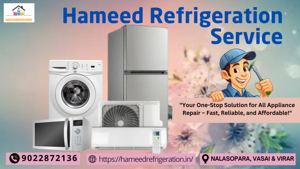ALL APPLIANCE SERVICE REPAIR AT near nalasopara vasai virar HAMEED REFRIDGERATION SERVICE 25