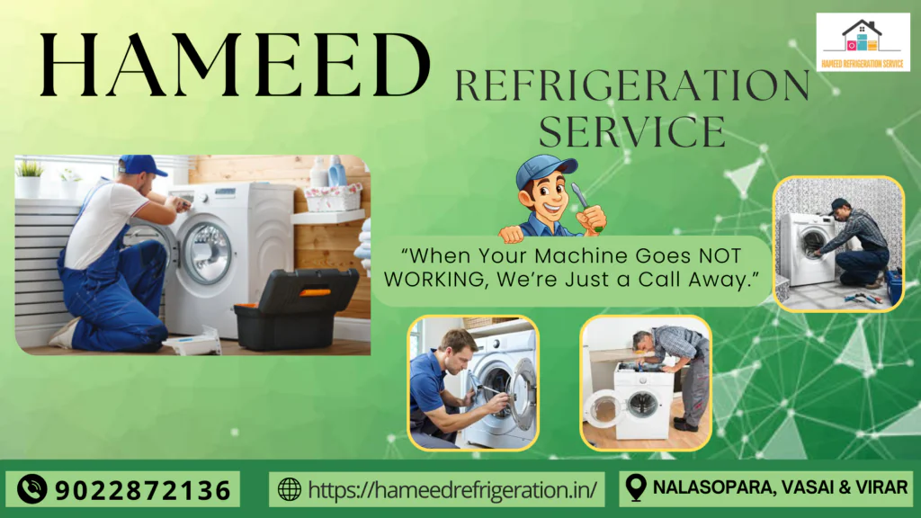 Comprehensive Guide to Washing Machine Repair and Services in Nalasopara, Vasai, Virar, and Nearby Areas- 3 washing machine repair at virar HAMEED REFRIDGERATION SERVICE 09 12